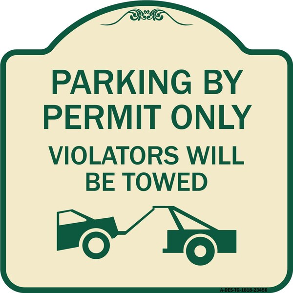 Parking by Permit Violators Will Towed Heavy-Gauge Aluminum Sign, 18" x 18", TG-1818-23456